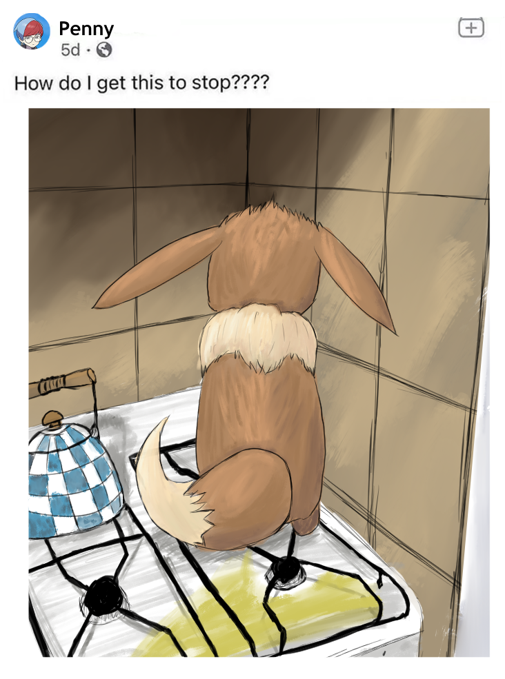 A Facebook post of an Eevee peeing on a stovetop, the caption reads "how do I get this to stop???" And it's written by Penny from S/V